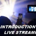 INTRODUCTION TO LIVE STREAMING2