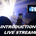 INTRODUCTION TO LIVE STREAMING3